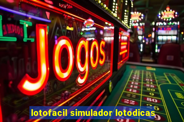 lotofacil simulador lotodicas